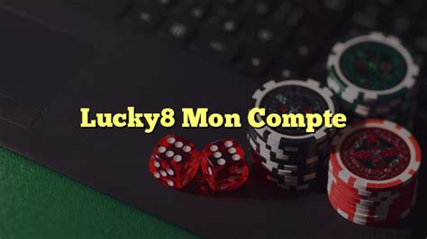 lucky casino|lucky8 casino mon compte.